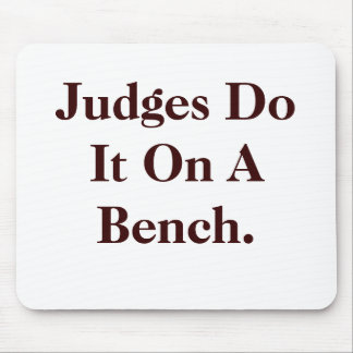 Judges Do It - Cheeky Law Innuendo Mouse Mat