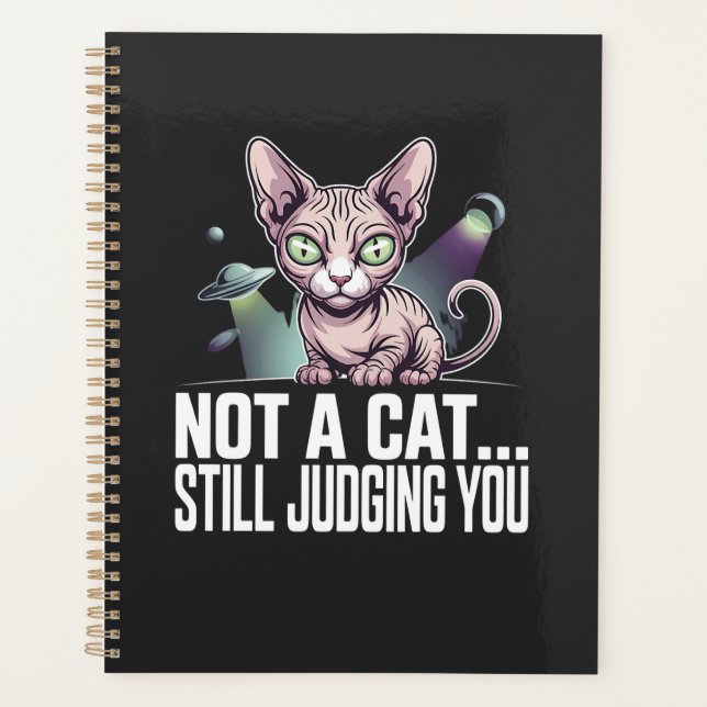 Judging Sphynx Cat UFO Alien Sarcastic Art Planner (Front)