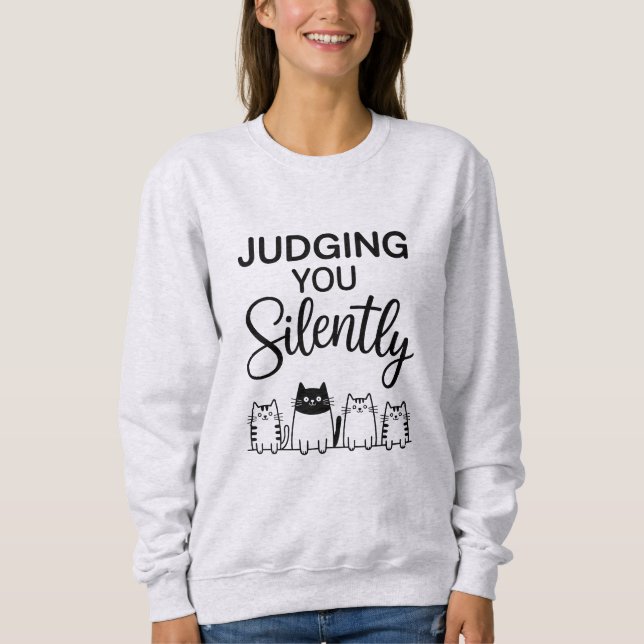JUDGING YOU Silently Sweatshirt (Front)