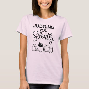 JUDGING YOU Silently T-Shirt