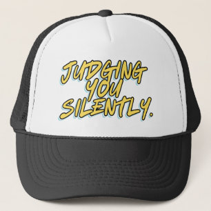 JUDGING YOU SILENTLY TRUCKER HAT