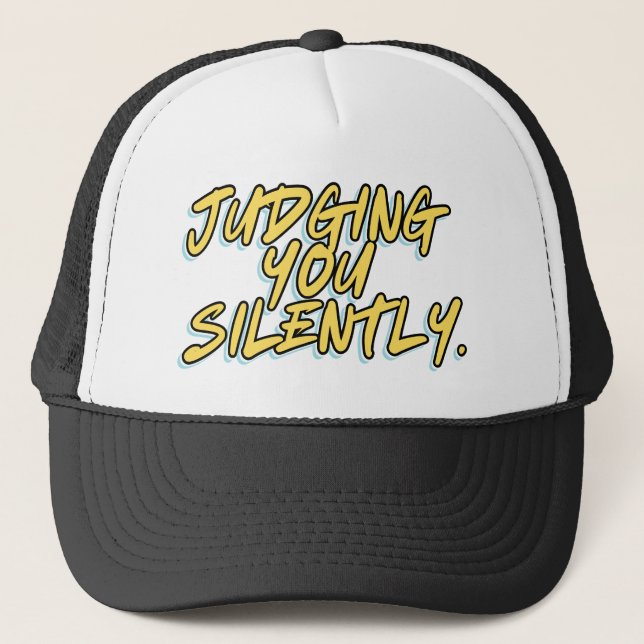 JUDGING YOU SILENTLY TRUCKER HAT (Front)