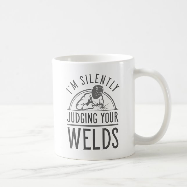 Judging Your Welds Coffee Mug (Right)