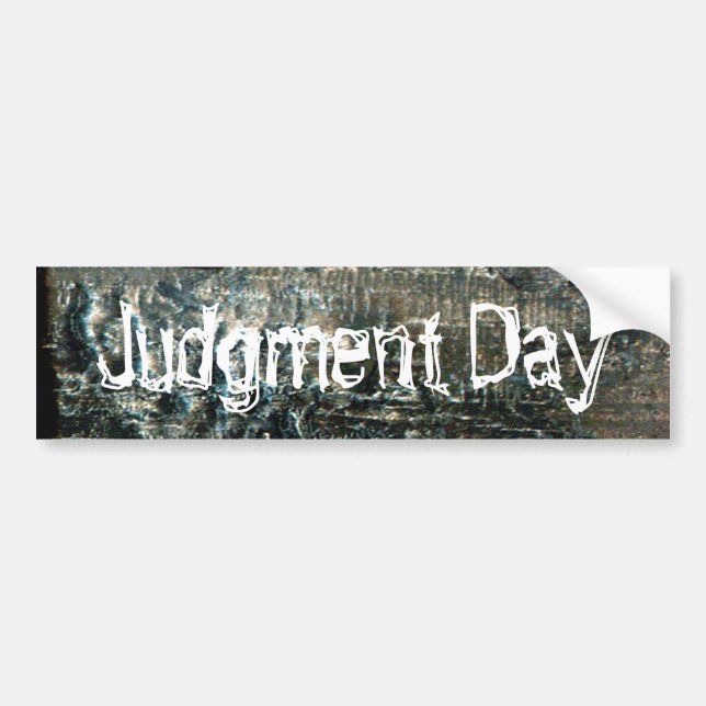 Judgment Day Bumper Sticker (Front)