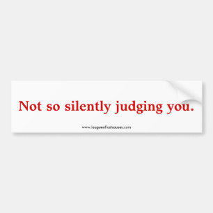 "Judgmental" bumper sticker