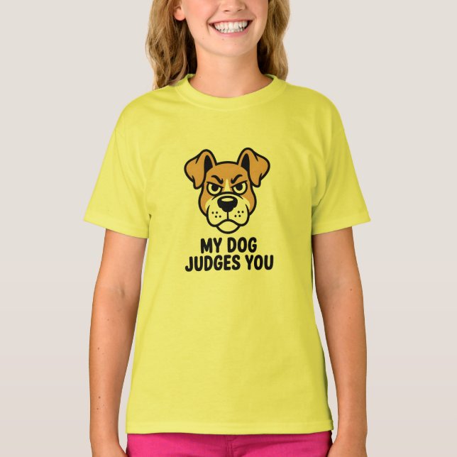Judgmental Dog Face Bold Sarcastic Quote T-Shirt (Front)