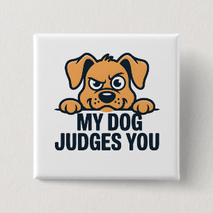 Judgmental Dog Face Funny Sarcastic Quote 15 Cm Square Badge