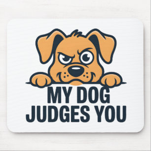 Judgmental Dog Face Funny Sarcastic Quote Mouse Mat
