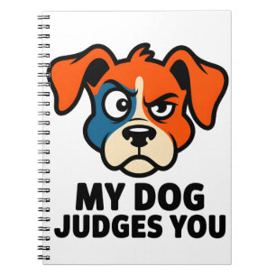 Judgmental Dog Face Sarcastic Quote Art Notebook