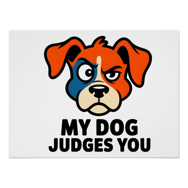 Judgmental Dog Face Sarcastic Quote Art Poster (Front)