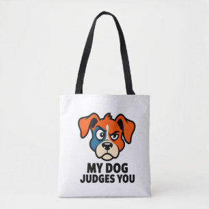 Judgmental Dog Face Sarcastic Quote Art Tote Bag