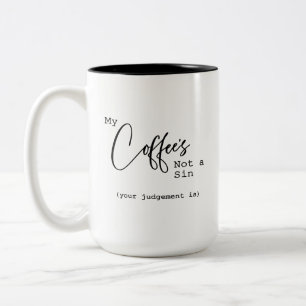 Judgy Mug – My Coffee's Not A Sin