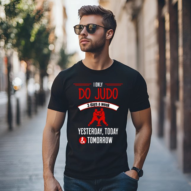 Judo 3 Days a Week – Fun Martial Arts Design T-Shirt (Creator Uploaded)