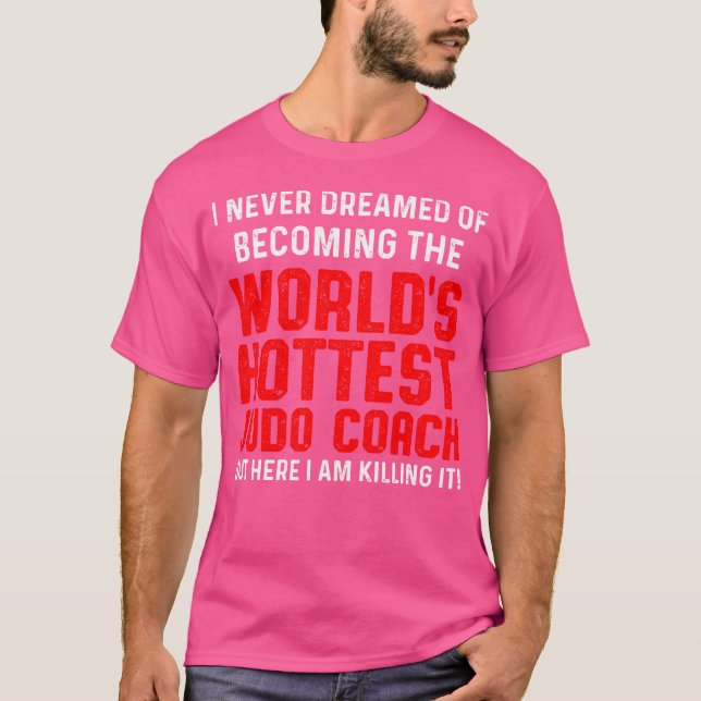 Judo Coach Dreamed Player Team Instructor T-Shirt (Front)