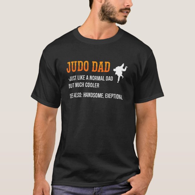 Judo Dad Just Like A Normal Dad Judoka Fighter Coo T-Shirt (Front)