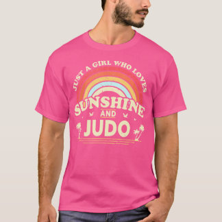 Judo Just A Girl Who Loves Sunshine And Judo T-Shirt