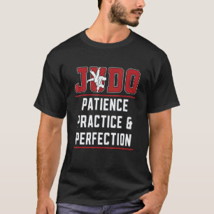 Judo Patience Practice Karate Sport Judoka Fighter T-Shirt