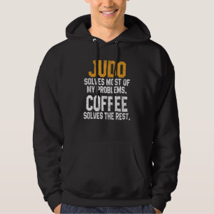 Judo Solves My Problems Coffee Judoka Jujitsu Ma Hoodie
