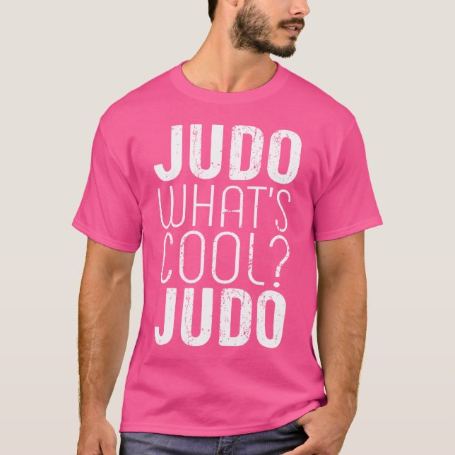 Judo What'S Cool Judo Brazilian Jiujitsu T-Shirt (Front)