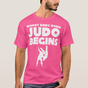Judo Worry Ends When Judo Begins T-Shirt