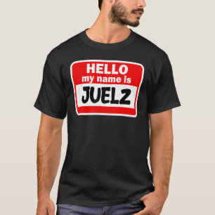 Juelz Hello Hi My Name Is Tshirt Name On Custom