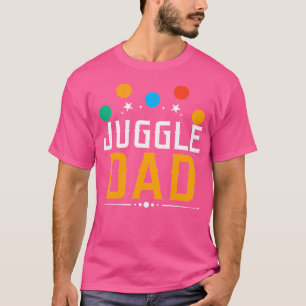 Juggle Dad Balls Men Performer Juggling Enthusiast T-Shirt