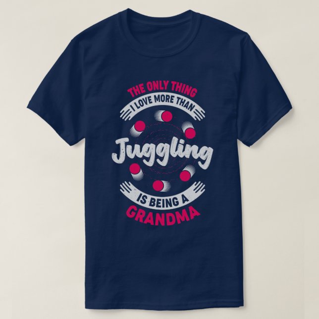 Juggler Juggling Grandma Grandmother Gift  T-Shirt (Design Front)