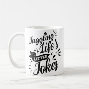 Juggling Life'S Little Jokes - Humorists Coffee Mug