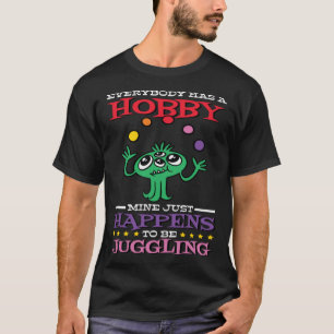 Juggling Quote for Circus Jugglers and Juggling T-Shirt