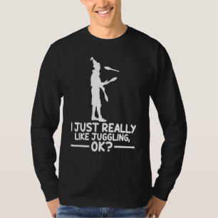 Juggling Sports I Just Really Like Juggling Ok T-Shirt