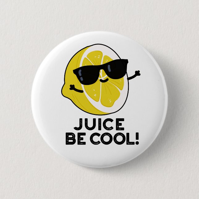 Juice Be Cool Funny Fruit Pun  6 Cm Round Badge (Front)