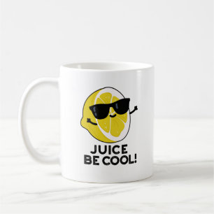 Juice Be Cool Funny Fruit Pun  Coffee Mug