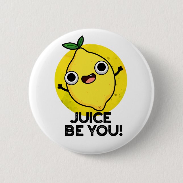 Juice Be You Funny Positive Fruit Lemon Pun  6 Cm Round Badge (Front)