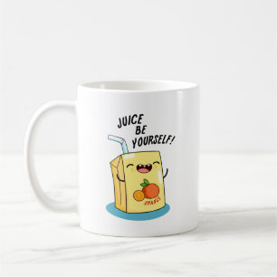Juice Be Yourself Funny Orange Juice Pun  Coffee Mug