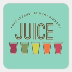 Juice - Breakfast, Lunch & Dinner. Juice Cleanse Square Sticker