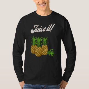 Juice It Pineapples T-Shirt