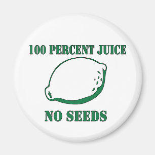 Juice No Seeds Magnet