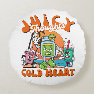 Juicy Thoughts Cold Heart Round Cushion