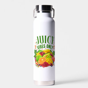 Juicy Vibes Only: Fresh Fruit & Healthy Life Water Bottle