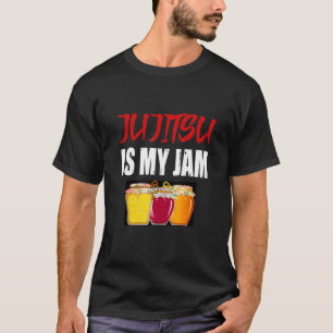 Jujitsu Martial Arts Design Jujitsu Is My Jam T-Shirt