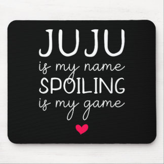 Juju is my name spoiling is my game funny  mouse mat
