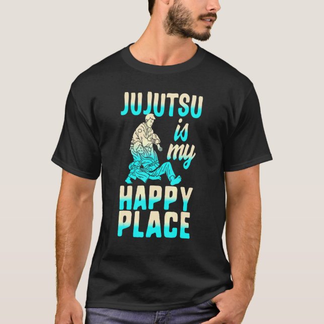 Jujutsu Is My Happiest Place Jiu Jitsu Bjj Martial T-Shirt (Front)