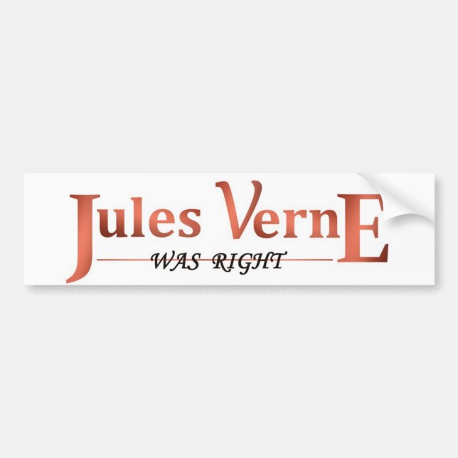 Jules Verne Was Right Bumper Sticker (Front)