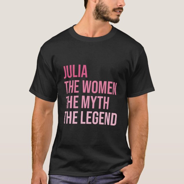 Julia The Myth Legend Personalised T-Shirt (Front)
