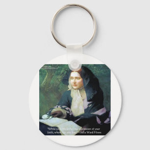 Julia Ward Howe "Your Faith" Wisdom Quote Gifts Key Ring
