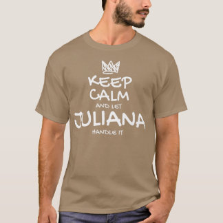 Juliana Keep Calm Personalised Name Sarcastic Frie T-Shirt