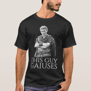 Julius Caesar Ancient Roman History Meme  This Guy T-Shirt
