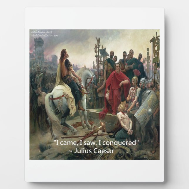 Julius Caesar I Came I Saw I Conquered Plaque (Front)