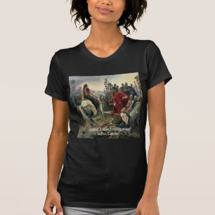 Julius Caesar I Came I Saw I Conquered T-Shirt