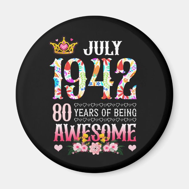 July 1942 80th Birthday 80 Years Awesome Floral Magnet (Front)